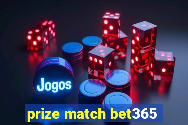 prize match bet365